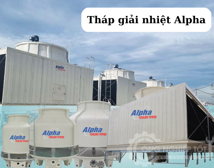 Tháp giải nhiệt Alpha đang được bán tại Công Nghiệp Tốt